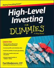 бесплатно читать книгу High Level Investing For Dummies автора Paul Mladjenovic