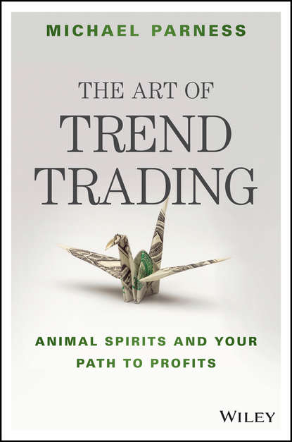 The Art of Trend Trading. Animal Spirits and Your Path to Profits
