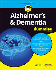 бесплатно читать книгу Alzheimer's and Dementia For Dummies автора Consumer Dummies