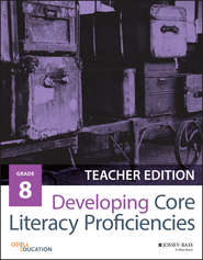 бесплатно читать книгу Developing Core Literacy Proficiencies, Grade 8 автора Odell Education