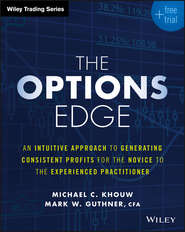 бесплатно читать книгу The Options Edge. An Intuitive Approach to Generating Consistent Profits for the Novice to the Experienced Practitioner автора Michael Khouw