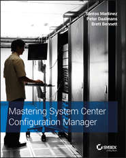 бесплатно читать книгу Mastering System Center Configuration Manager автора Santos Martinez