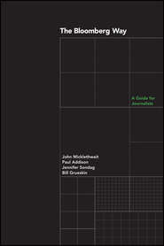 бесплатно читать книгу The Bloomberg Way. A Guide for Journalists автора Paul Addison