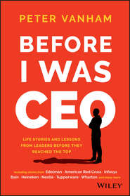 бесплатно читать книгу Before I Was CEO. Life Stories and Lessons from Leaders Before They Reached the Top автора Peter Vanham