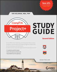 бесплатно читать книгу CompTIA Project+ Study Guide. Exam PK0-004 автора Kim Heldman