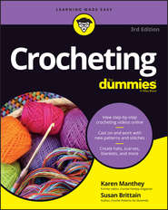 бесплатно читать книгу Crocheting For Dummies with Online Videos автора Susan Brittain