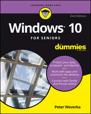 бесплатно читать книгу Windows 10 For Seniors For Dummies автора Peter Weverka