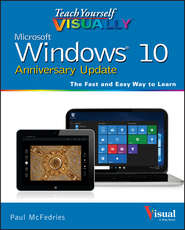 бесплатно читать книгу Teach Yourself VISUALLY Windows 10 Anniversary Update автора McFedries 