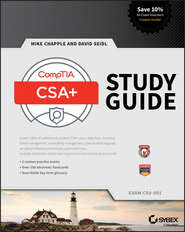 бесплатно читать книгу CompTIA CSA+ Study Guide. Exam CS0-001 автора Mike Chapple