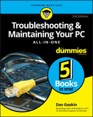бесплатно читать книгу Troubleshooting and Maintaining Your PC All-in-One For Dummies автора Dan Gookin