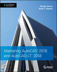 бесплатно читать книгу Mastering AutoCAD 2018 and AutoCAD LT 2018 автора George Omura