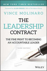 бесплатно читать книгу The Leadership Contract. The Fine Print to Becoming an Accountable Leader автора Vince Molinaro