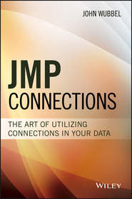 бесплатно читать книгу JMP Connections. The Art of Utilizing Connections In Your Data автора John Wubbel