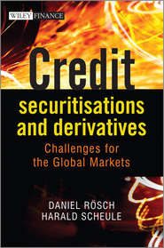 бесплатно читать книгу Credit Securitisations and Derivatives. Challenges for the Global Markets автора Daniel Rosch