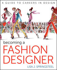 бесплатно читать книгу Becoming a Fashion Designer автора Lisa Springsteel