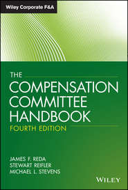 бесплатно читать книгу The Compensation Committee Handbook автора Stewart Reifler