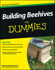 бесплатно читать книгу Building Beehives For Dummies автора Howland Blackiston