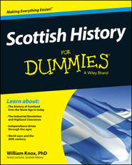 бесплатно читать книгу Scottish History For Dummies автора William Knox