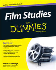 бесплатно читать книгу Film Studies For Dummies автора James Cateridge