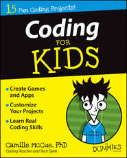 бесплатно читать книгу Coding For Kids For Dummies автора Camille McCue