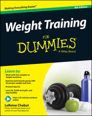 бесплатно читать книгу Weight Training For Dummies автора LaReine Chabut