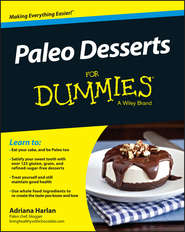 бесплатно читать книгу Paleo Desserts For Dummies автора Adriana Harlan