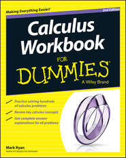 бесплатно читать книгу Calculus Workbook For Dummies автора Mark Ryan
