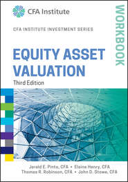 бесплатно читать книгу Equity Asset Valuation Workbook автора Elaine Henry