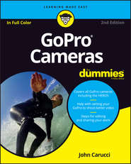 бесплатно читать книгу GoPro Cameras For Dummies автора John Carucci