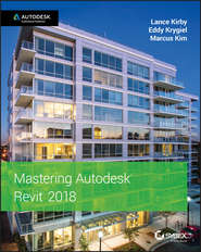 бесплатно читать книгу Mastering Autodesk Revit 2018 автора Eddy Krygiel