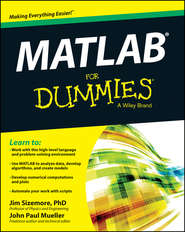 бесплатно читать книгу MATLAB For Dummies автора Jim Sizemore