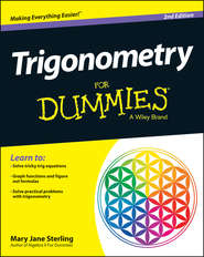 бесплатно читать книгу Trigonometry For Dummies автора Mary Jane Sterling