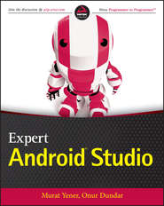 бесплатно читать книгу Expert Android Studio автора Murat Yener