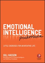 бесплатно читать книгу Emotional Intelligence Pocketbook. Little Exercises for an Intuitive Life автора Джил Хессон