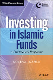 бесплатно читать книгу Investing In Islamic Funds. A Practitioner's Perspective автора Noripah Kamso