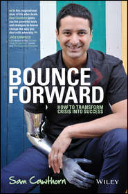 бесплатно читать книгу Bounce Forward. How to Transform Crisis into Success автора Sam Cawthorn