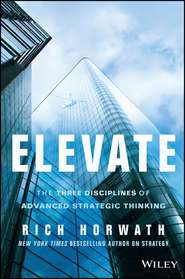 бесплатно читать книгу Elevate. The Three Disciplines of Advanced Strategic Thinking автора Rich Horwath