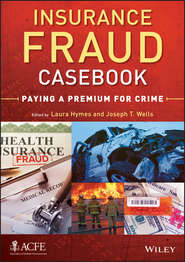 бесплатно читать книгу Insurance Fraud Casebook. Paying a Premium for Crime автора Laura Hymes
