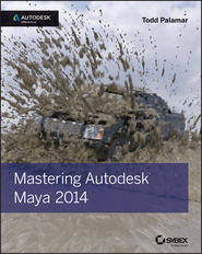 бесплатно читать книгу Mastering Autodesk Maya 2014. Autodesk Official Press автора Todd Palamar