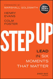 бесплатно читать книгу Step Up. Lead in Six Moments that Matter автора Marshall Goldsmith