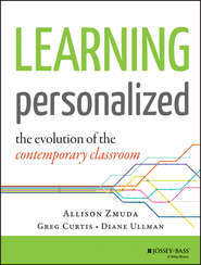 бесплатно читать книгу Learning Personalized. The Evolution of the Contemporary Classroom автора Allison Zmuda
