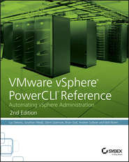 бесплатно читать книгу VMware vSphere PowerCLI Reference. Automating vSphere Administration автора Luc Dekens