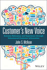 бесплатно читать книгу Customer's New Voice. Extreme Relevancy and Experience through Volunteered Customer Information автора John McKean