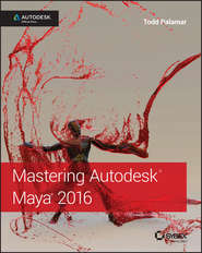 бесплатно читать книгу Mastering Autodesk Maya 2016. Autodesk Official Press автора Todd Palamar