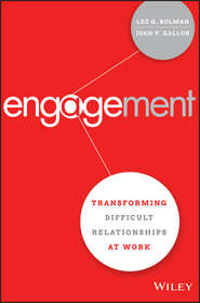 бесплатно читать книгу Engagement. Transforming Difficult Relationships at Work автора Joan Gallos