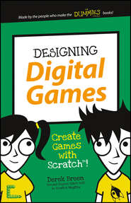 бесплатно читать книгу Designing Digital Games. Create Games with Scratch! автора Derek Breen