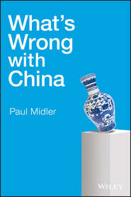 бесплатно читать книгу What's Wrong With China автора Paul Midler