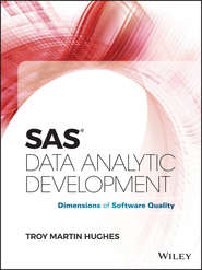 бесплатно читать книгу SAS Data Analytic Development. Dimensions of Software Quality автора Troy Hughes