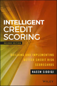 бесплатно читать книгу Intelligent Credit Scoring. Building and Implementing Better Credit Risk Scorecards автора Naeem Siddiqi