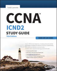 бесплатно читать книгу CCNA ICND2 Study Guide. Exam 200-105 автора Todd Lammle